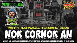 dj nok cornok an party karnaval terbaru 2025 pemuda gaya bebas ft riswanda mahardika