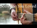 Download Lagu Someone You Loved - Lewis Capaldi - Fingerstyle Guitar Cover