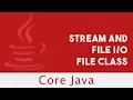 Core Java Stream and File File Class Part 103