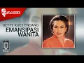 Download Lagu Hetty Koes Endang - Emansipasi Wanita (Official Karaoke Video)