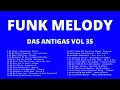 Download Lagu FUNK MELODY DAS ANTIGAS VOL 35 #funkantigo #funkdasantigas #funkmelody