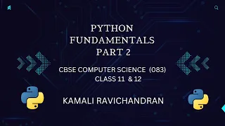 Python fundamentals part 2 class 11 and 12 Cbse Computer science In English