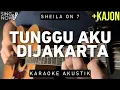 Download Lagu Tunggu Aku Di Jakarta - Sheila On 7 (Karaoke Akustik + Kajon)