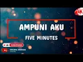 Download Lagu Five Minutes - Ampuni Aku (Karaoke Version)