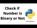 Check if a Number is Binary Python Binary Representation