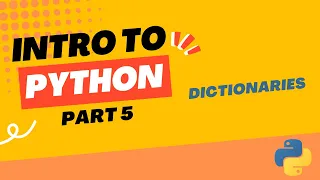 Intro To Python Part 5 Dictionaries