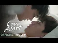 Lagu OFFICIAL TRAILER | Love Alert มีคำเตือนโปรดระมัดระวัง🚨
