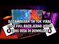Download Lagu DJ CAMPURAN TIK TOK VIRAL 2024 FULL BASS JEDAG JEDUG YANG BISA DI DOWNLOAD