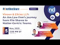 Webinar Vinson Elkins LLP An Am Law Firm s Journey from File Shares to Matter-Centric Teams