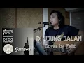 Download Lagu DI UJUNG JALAN - SAMSON - Cover by felix ( Lirik )
