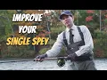 Tips for BETTER Single Spey Casts