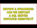 DevOps SysAdmins Can we restart a SQL Server instance remotely 2 Solutions