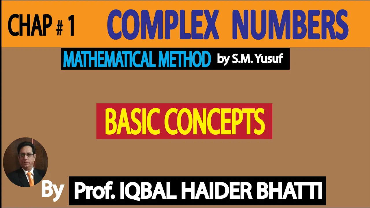 Ch# 1 |Definition of Complex Numbers and basic concepts Method by SM Yusuf Lec 2