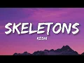 Download Lagu keshi - skeletons (Lyrics)