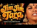 Jim Jim Tara | Lakshmi Aunty EDM Folk Mix | Daivat Records