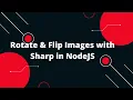 Rotate Flip Images with Sharp in NodeJS Step-by-Step Guide with Technical Rajni