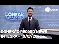 Download Lagu Conexão Record News - 10/07/2025
