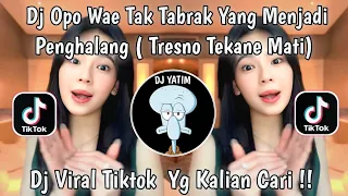 dj opo wae tak tabrak yang menjadi penghalang velocity dj tresno tekane mati viral tiktok 2025