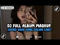 DJ FULL ALBUM MASHUP CAMPURAN MANGKANE VIRAL TIKTOK TERBARU