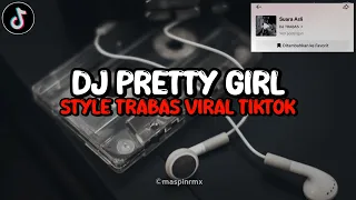 dj pretty girl x american dream mengkane style trabas viral tiktok 2024