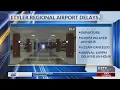 Severe weather disrupts weekend flights in Tyler Longview