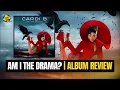 Download Lagu Cardi B Am I The Drama? ALBUM REVIEW