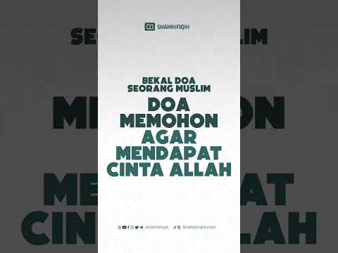Doa memohon agar mendapat cinta allah #shahihfiqih #cinta #serialdoashahihfiqih