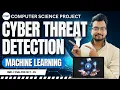 Cyber Threat Detection Using Machine Learning Machine Learning Project