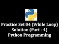 Practice Set 04 while-loop solution part 4 - Python Programming LearnWithMrRJ