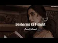 Download Lagu Saari Night Besharmi Ki Height [Slowed+Reverb] Lofi Song | Songs Addicted
