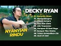 DECKY RYAN - NYANYIAN RINDU - MEMANDANGMU - DAWAI ASMARA || LAGU DANGDUT SLOW AKUSTIK 2025