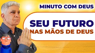 NOVA SEMANA: DEUS JÁ ESCREVEU UM BOM FUTURO PARA VOCÊ - Minuto Com Deus de Hoje