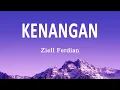 Download Lagu Ziell Ferdian - Kenangan (Lirik Lagu)
