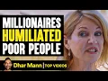 Lagu Millionaires Humiliating Poor People Get Instant Karma | Dhar Mann