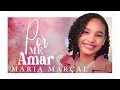 Download Lagu Maria Marçal - Por Me Amar #MkNetwork