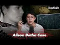 Download Lagu “Alison Botha Case” บาดแผลเจียนตาย ฝันร้ายแต่สุดท้ายฉันรอด | เวรชันสูตร Ep.277