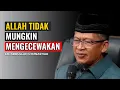 KH  ABDULLAH GYMNASTIAR |  ALLAH TIDAK MUNGKIN MENGECEWAKAN