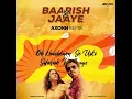 Download Lagu Baarish Ki Jaye - DJ Axonn Remix | Love Anthem