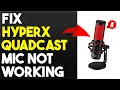 How To Fix HyperX Quadcast Mic Not Working Why Is HyperX Quadcast Mic Not Working - Easy Fixes