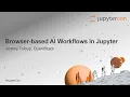 Browser-based AI Workflows in Jupyter - Jeremy Tuloup QuantStack