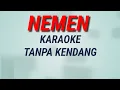 Download Lagu NEMEN - Karaoke Tanpa Kendang