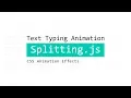 Text Typing Animation using Splitting js Typewriter Effect