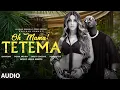 Download Lagu Oh Mama! TETEMA (Audio) | Rayvanny, Nora Fatehi | Shreya Ghoshal, Vishal Mishra, Sanjoy | Bhushan K