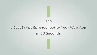 Add a JavaScript Spreadsheet to Your Web App in 60 Seconds