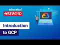 Introduction to GCP Google Cloud Tutorial for Beginners Edureka GCP rewind - 2