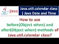 How to use before Object when and after Object when methods of Java util calendar class