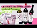 DIY Wine Bottle Labels with Cricut Laminated Waterproof Stickers
