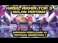 HASIL AKHIR TOP 3 MALAM PERTAMA  TADI MALAM / SIAPAKAH YANG MENDAPAT VG TERTINGGI SEMENTARA ?
