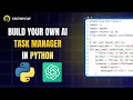 Build AI Task Manager with Python ChatGPT Automate To-Do Lists OpenAI API Tutorial