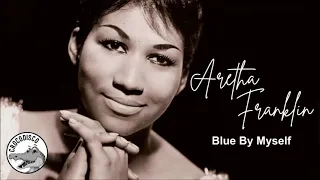 Aretha Franklin - Blue By Myself